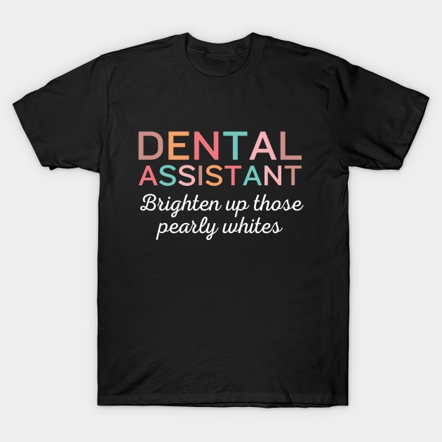 Brighten up those pearly whites Funny Retro Pediatric Dental Assistant Hygienist Office T-Shirt by Awesome Soft Tee